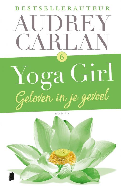 Cover of the book Geloven in je gevoel by Audrey Carlan, Meulenhoff Boekerij B.V.
