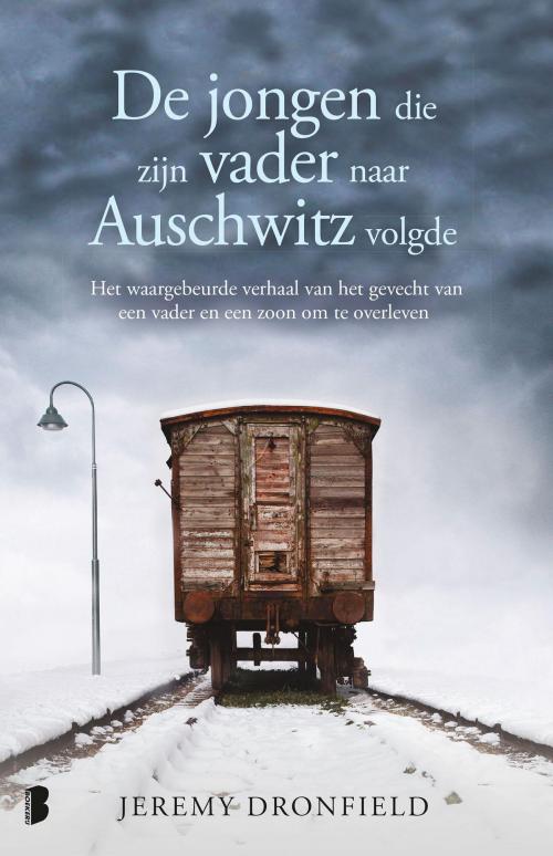 Cover of the book De jongen die zijn vader naar Auschwitz volgde by Jeremy Dronfield, Meulenhoff Boekerij B.V.