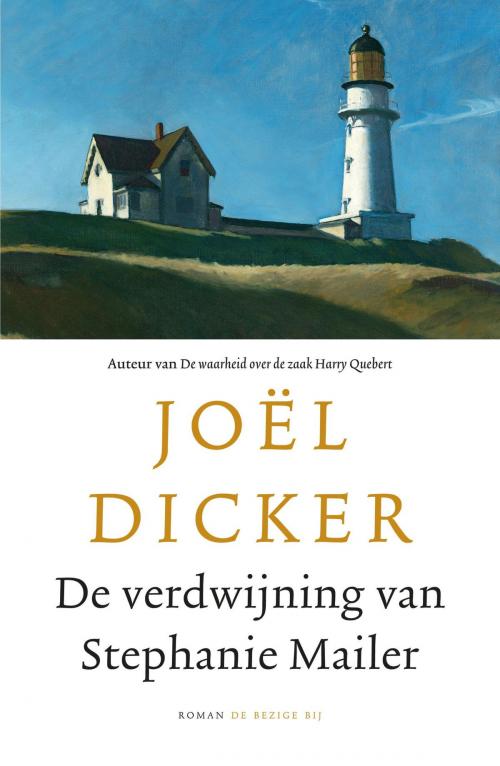 Cover of the book De verdwijning van Stephanie Mailer by Joël Dicker, Bezige Bij b.v., Uitgeverij De