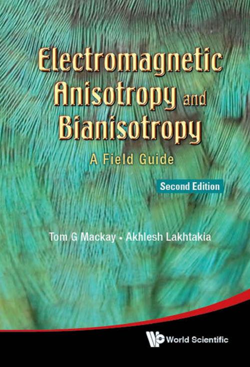 Cover of the book Electromagnetic Anisotropy and Bianisotropy by Tom G Mackay, Akhlesh Lakhtakia, World Scientific Publishing Company