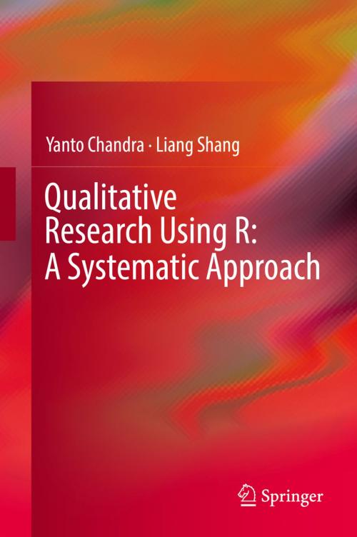Cover of the book Qualitative Research Using R: A Systematic Approach by Yanto Chandra, Liang Shang, Springer Singapore