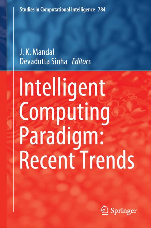 Cover of the book Intelligent Computing Paradigm: Recent Trends by , Springer Singapore