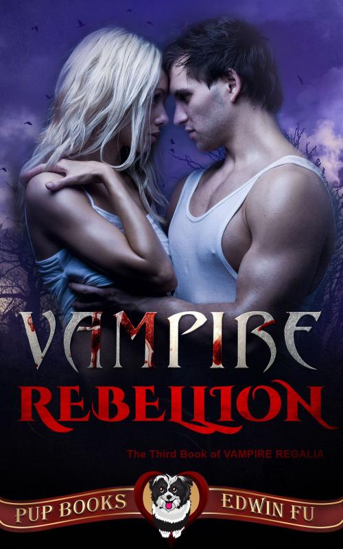 Cover of the book Vampire Rebellion by Edwin Fu, Pup Books