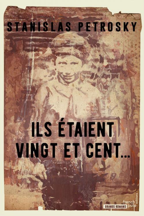 Cover of the book Ils étaient vingt et cent... by Stanislas Petrosky, French Pulp