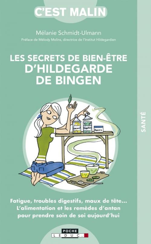 Cover of the book Les secrets de bien-être d'Hildegarde de Bingen, c'est malin by Mélanie Schmidt-Ulmann, Éditions Leduc.s