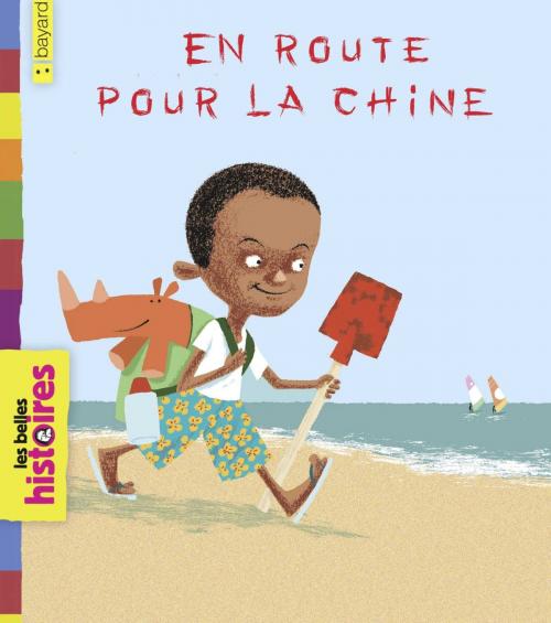 Cover of the book En route pour la Chine by Rémi Courgeon, Bayard Jeunesse
