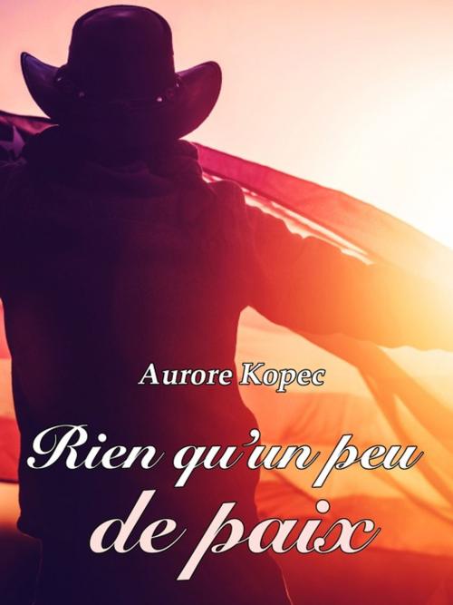 Cover of the book Rien qu'un peu de paix by Aurore Kopec, Éditions Textes Gais