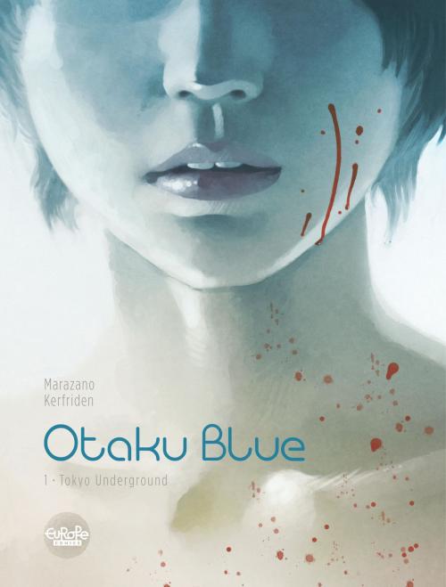 Cover of the book Otaku Blue 1. Tokyo Underground by Richard Marazano, Europe Comics