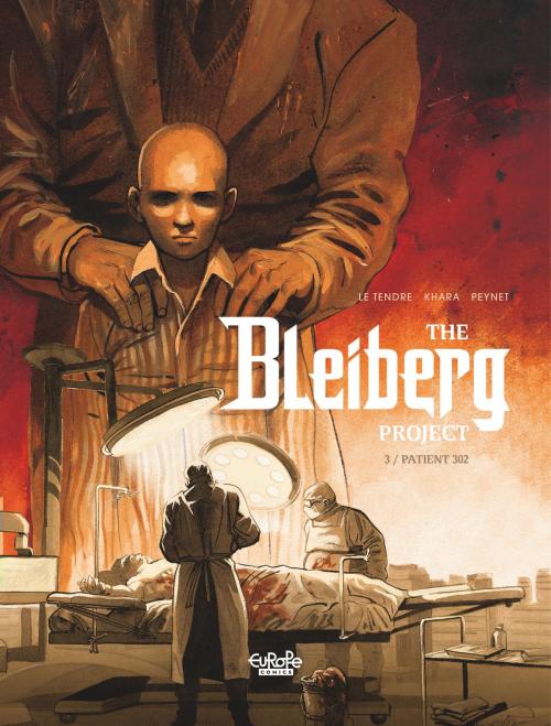 Cover of the book The Bleiberg Project 3. Patient 302 by S. Khara, Le Tendre Serge, Europe Comics