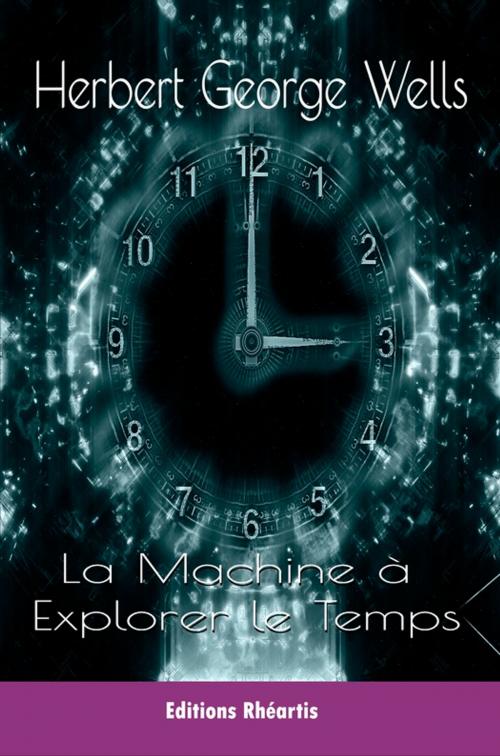 Cover of the book La Machine à Explorer le Temps by H.G Wells, Editions Rhéartis