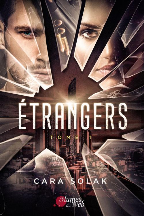 Cover of the book Étrangers 1 by Cara Solak, Plumes du web