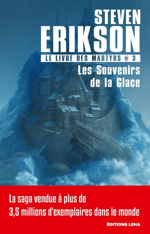 Cover of the book Les Souvenirs de la Glace by Steven Erikson, Éditions Leha