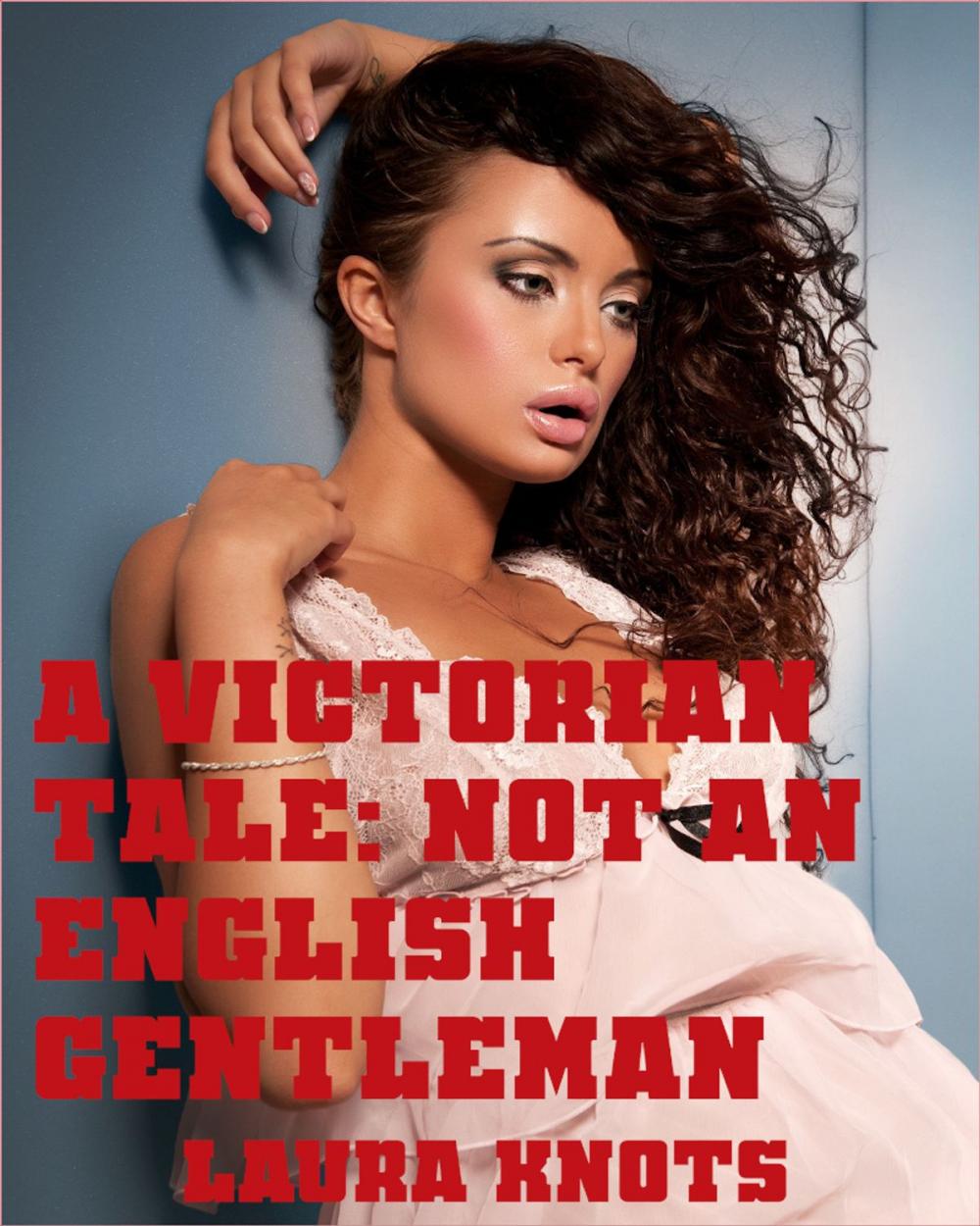 Big bigCover of A Victorian Tale: Not An English Gentlemen