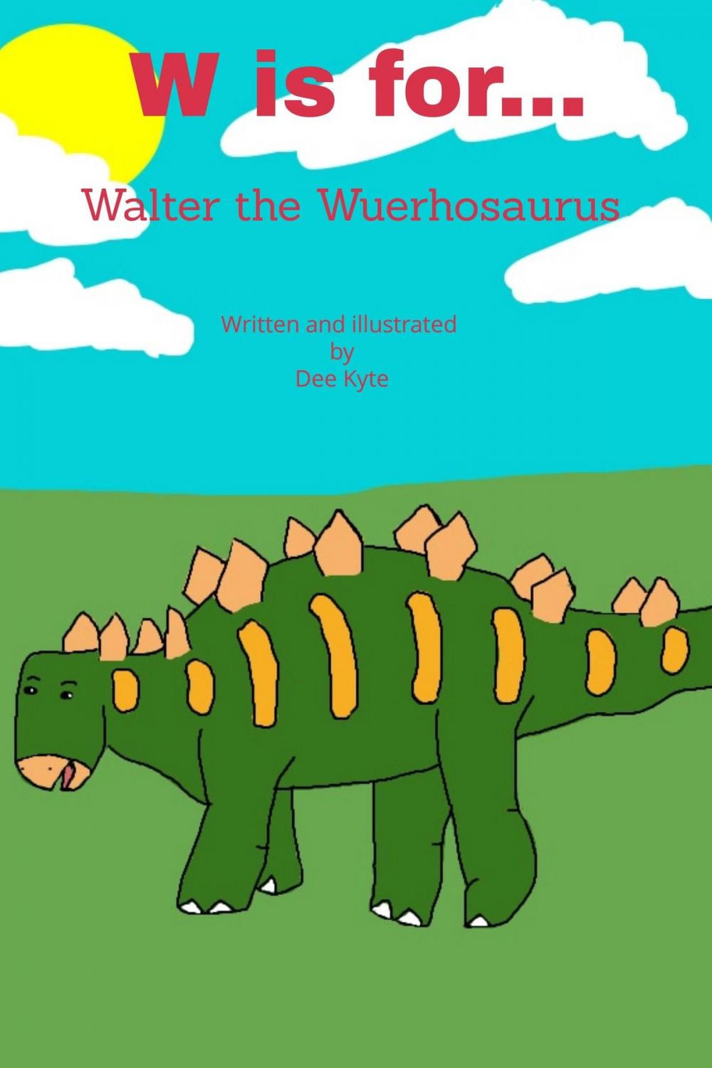 Big bigCover of W is for... Walter the Wuerhosaurus