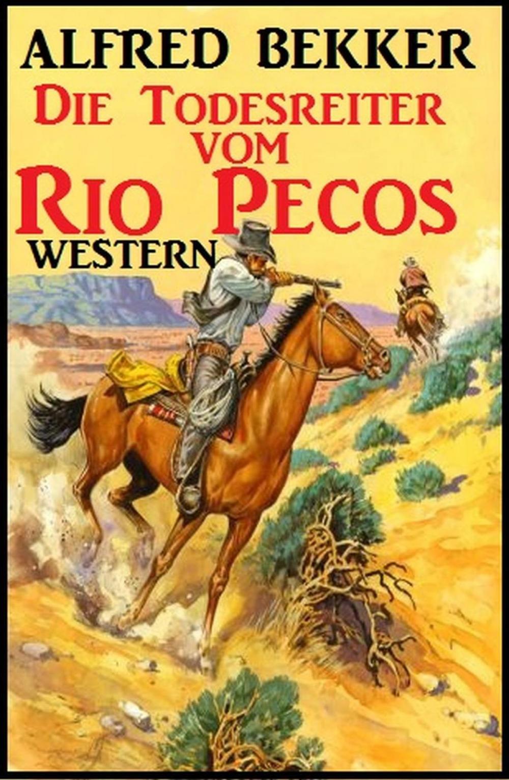 Big bigCover of Alfred Bekker Western: Die Todesreiter vom Rio Pecos