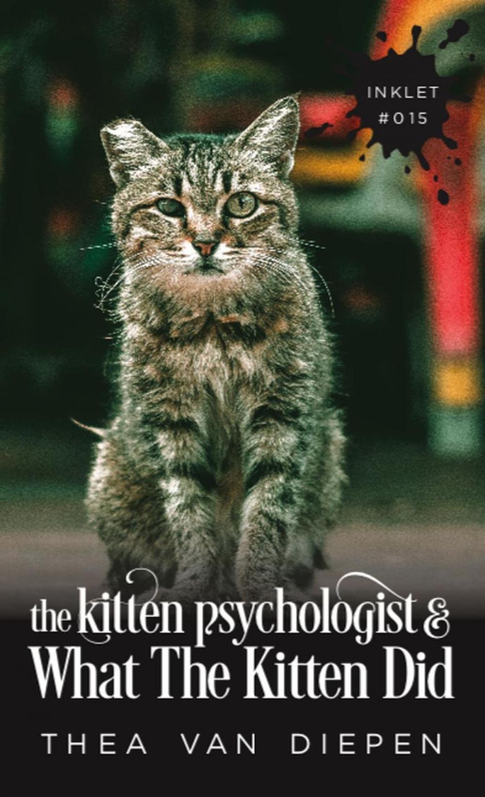 Big bigCover of The Kitten Psychologist and What The Kitten Did