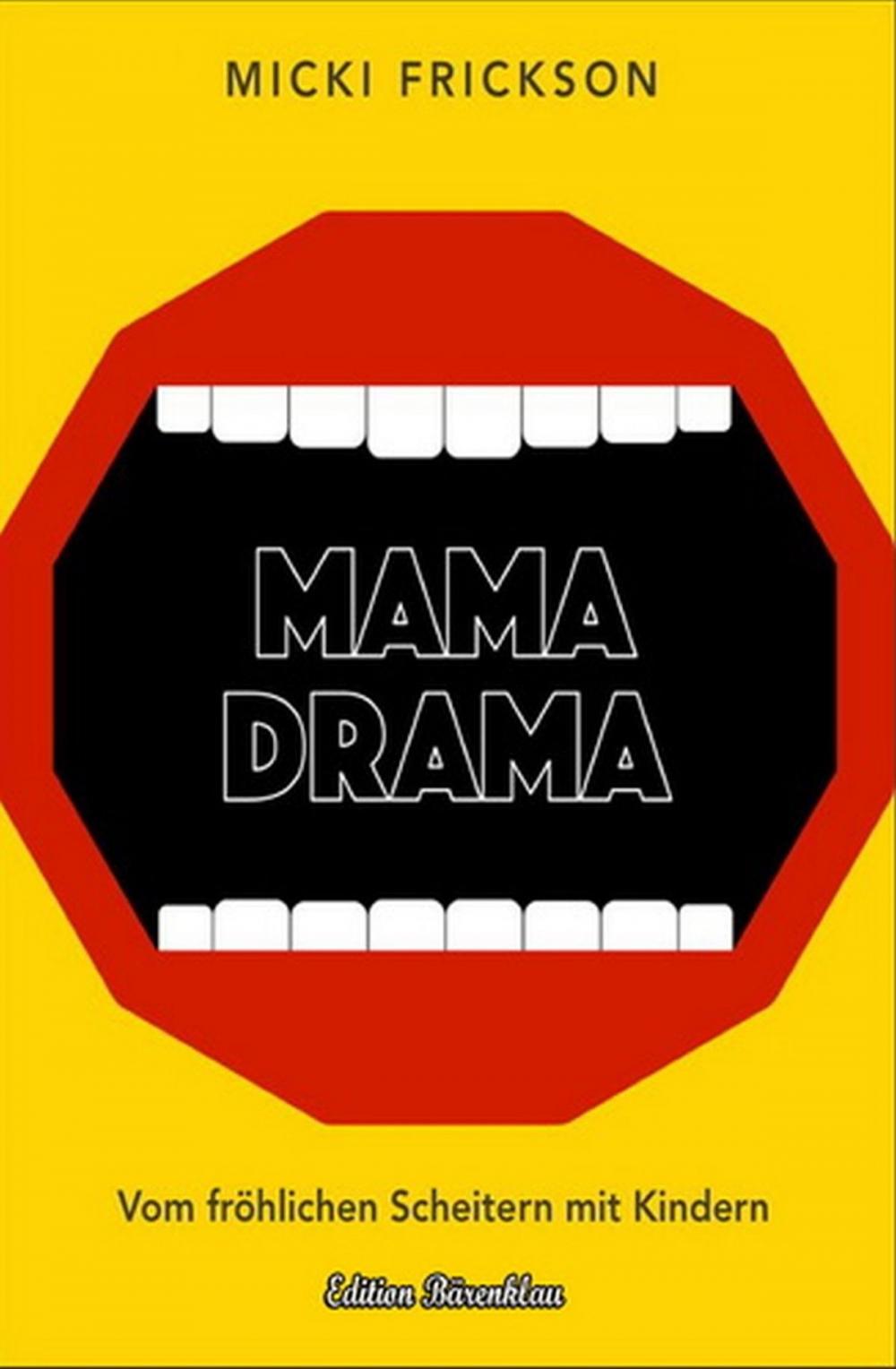Big bigCover of Mama Drama: Vom fröhlichen Scheitern mit Kindern