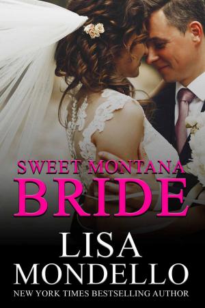 Cover of the book Sweet Montana Bride: Contemporary Western Romance by Lisa Mondello, L A Mondello