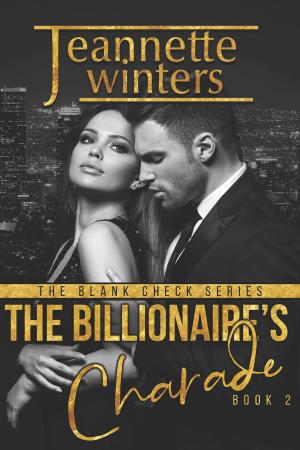 Cover of the book The Billionaire's Charade by Jeannette Winters