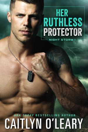 Cover of the book Her Ruthless Protector by Caitlyn O'Leary