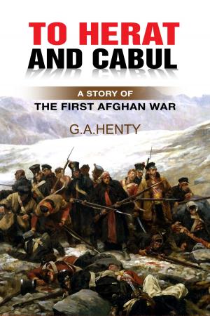 Book cover of To Herat and Cabul: A Story of the First Afghan War