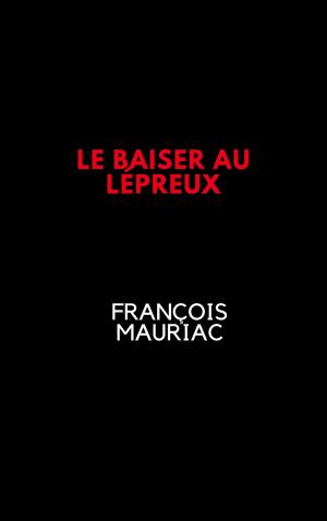 Cover of the book LE BAISER AU LÉPREUX by J. SHERIDAN LEFANU