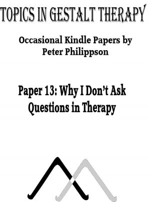 Cover of the book Why I Don’t Ask Questions in Therapy by Peter Philippson, О.Арлекінова (translator)