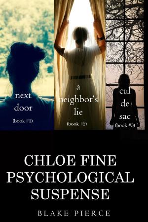 Cover of the book Chloe Fine Psychological Suspense Bundle: Next Door (#1), A Neighbor’s Lie (#2), and Cul de Sac (#3) by Blake Pierce