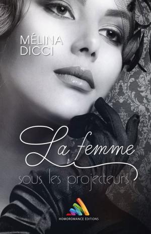 Cover of the book La femme sous les projecteurs by Karine Vienneau, Judith Gagnon