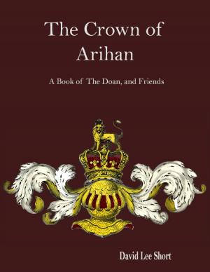 Cover of the book The Crown of Arihan: A Novel of the Doan, and Friends by Virinia Downham