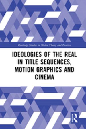 Cover of the book Ideologies of the Real in Title Sequences, Motion Graphics and Cinema by E. James, S. Rose-Ackerman