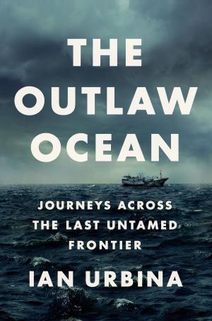 Cover of the book The Outlaw Ocean by Paula Polk Lillard, Lynn Lillard Jessen