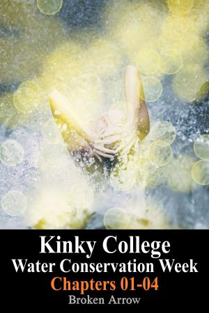 Book cover of Kinky College: Water Conservation Week - Chapters 01-04