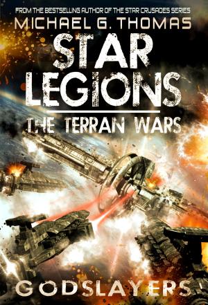 Cover of the book Godslayers (Star Legions: The Terran Wars Book 3) by Jo Santana