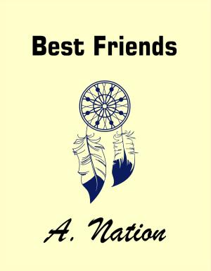Cover of the book Best Friends by A. Nation