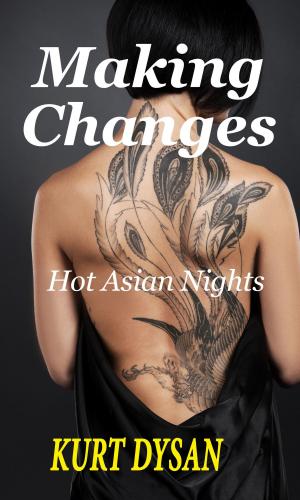 Cover of the book Making Changes (Book 3 of "Hot Asian Nights") by Scarlet Smith