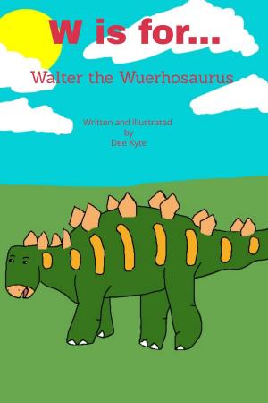 Book cover of W is for... Walter the Wuerhosaurus