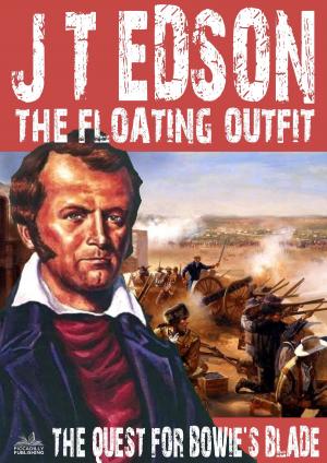 Cover of the book The Floating Outfit 38: The Quest for Bowie's Blade by J.T. Edson