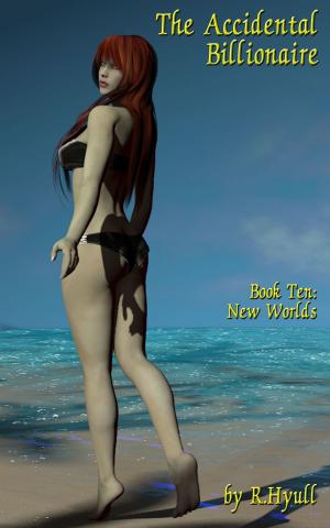 bigCover of the book The Accidental Billionaire: Book Ten - New Worlds by 