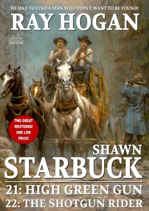 Cover of the book Shawn Starbuck Double Western 11: High Green Gun / The Shotgun Rider by Kirk Hamilton