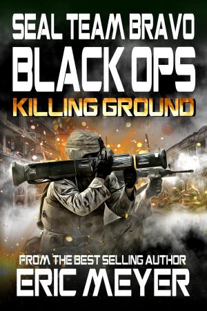 bigCover of the book SEAL Team Bravo: Black Ops - Killing Ground by 