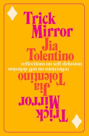 Cover of the book Trick Mirror by Charlie Jane Anders, Lesley Nneka Arimah, Charles Yu