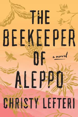 Cover of the book The Beekeeper of Aleppo by Bradley Wardell