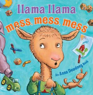 Cover of the book Llama Llama Mess Mess Mess by R.A. Dickey