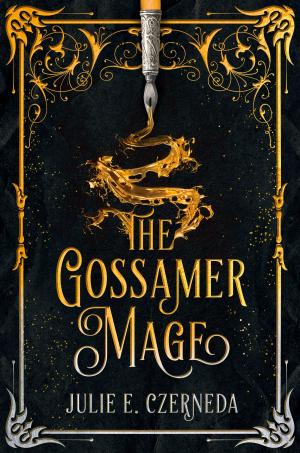 Cover of the book The Gossamer Mage by Seanan McGuire