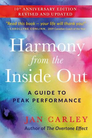 Cover of the book Harmony From The Inside Out: A Guide to Peak Performance by Mary H. Parker