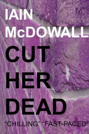 Cover of the book Cut Her Dead by Overton Scott