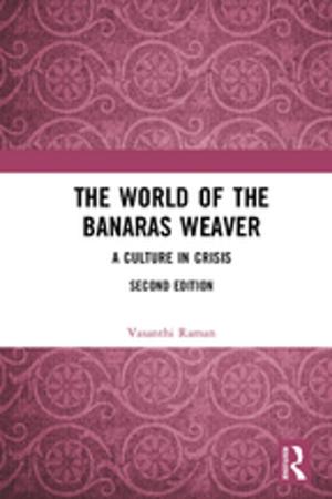 Cover of the book The World of the Banaras Weaver by Alexander Iliev