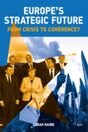 Cover of the book Europe's Strategic Future by Felix Dodds, Michael Strauss, with Maurice F. Strong