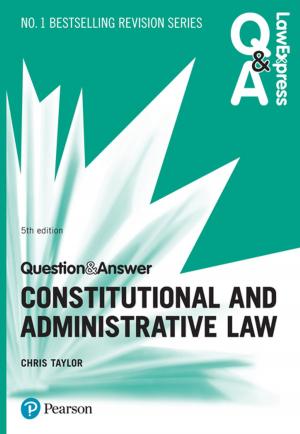 Cover of the book Law Express Question and Answer: Constitutional and Administrative Law by Olav Martin Kvern, David Blatner, Bob Bringhurst